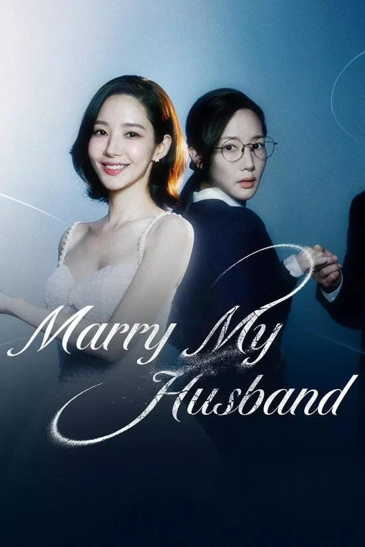 Phim Cô Đi Mà Lấy Chồng Tôi - Marry My Husband (2024)