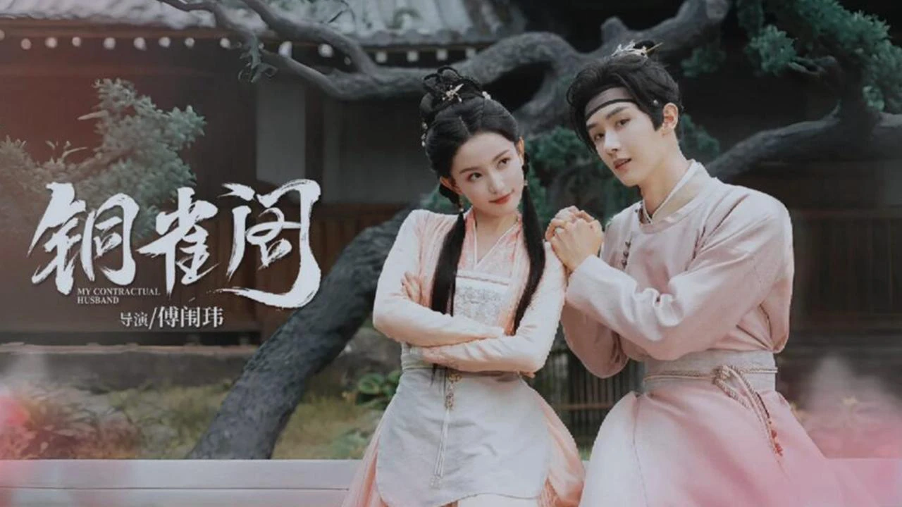 Phim Đồng Tước Các (Phần 1) - My Contractual Husband (Season 1) (2024)