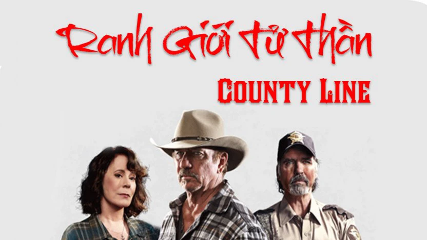 Phim Ranh Giới Tử Thần - County Line (2019)
