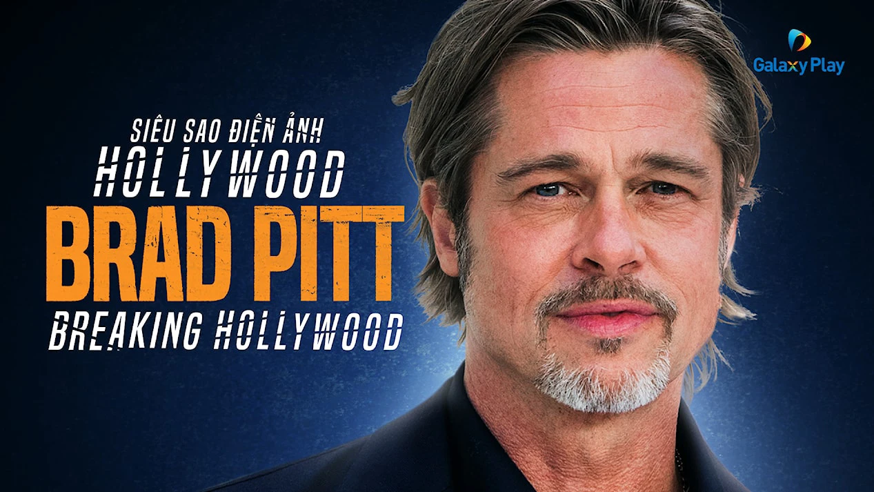 Phim Siêu Sao Điện Ảnh Hollywood - Brad Pitt: Breaking Hollywood (2021)