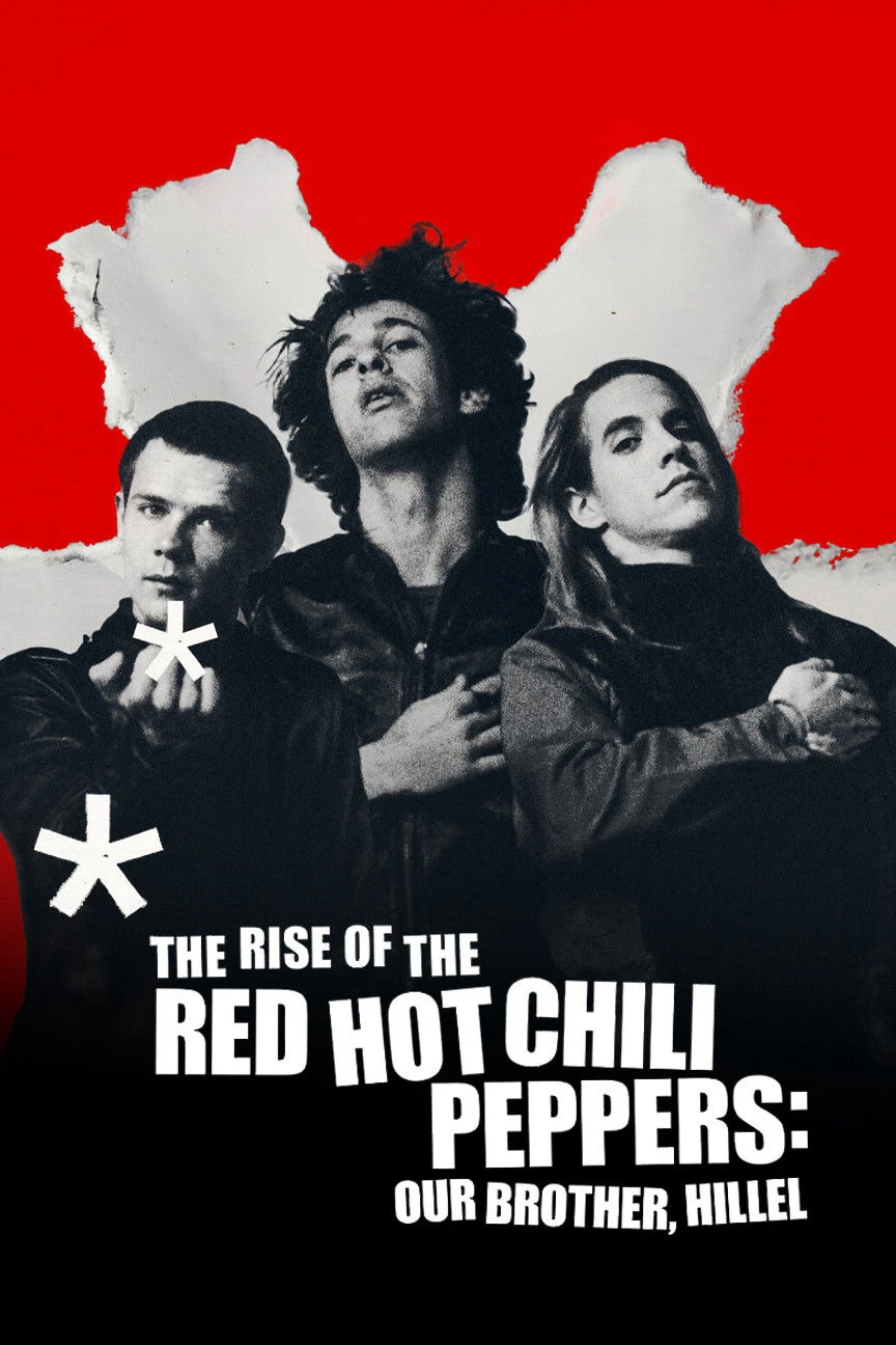 Phim Sự trỗi dậy của Red Hot Chili Peppers: Người anh em, Hillel - The Rise of the Red Hot Chili Peppers: Our Brother, Hillel (2025)