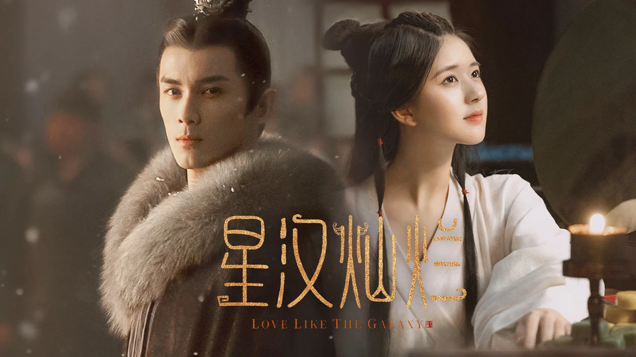 Phim Tinh Hà Xán Lạn - Love Like the Galaxy (2022)