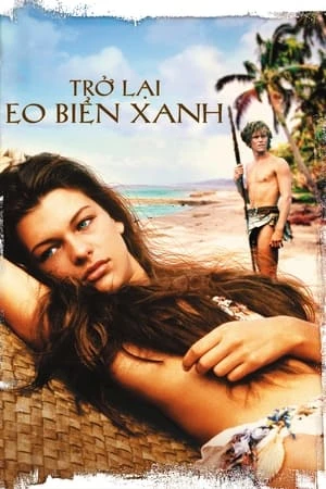 Phim Trở Lại Eo Biển Xanh - Return to the Blue Lagoon (1991)